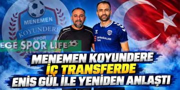 MENEMEN KOYUNDERE İÇ TRANSFERDE ENİS GÜL İLE YENİDEN ANLAŞTI