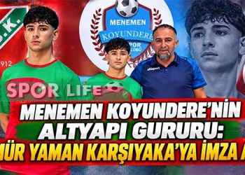 MENEMEN KOYUNDERE’NİN ALTYAPI GURURU: ÖMÜR YAMAN KARŞIYAKA’YA İMZA ATTI