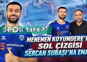 MENEMEN KOYUNDERE’NİN SOL ÇİZGİSİ SERCAN SUBAŞI’NA EMANET