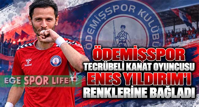 ÖDEMİŞSPOR TECRÜBELİ KANAT OYUNCUSU ENES YILDIRIM’I RENKLERİNE BAĞLADI