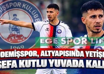 ÖDEMİŞSPOR, ALTYAPISINDA YETİŞEN SEFA KUTLU YUVADA KALDI