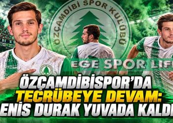 ÖZÇAMDİBİSPOR’DA TECRÜBEYE DEVAM: ENİS DURAK YUVADA KALDI