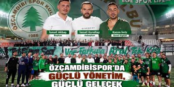 ÖZÇAMDİBİSPOR’DA GÜÇLÜ YÖNETİM, GÜÇLÜ GELECEK