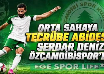 ORTA SAHAYA TECRÜBE ABİDESİ: SERDAR DENİZ ÖZÇAMDİBİSPOR’DA