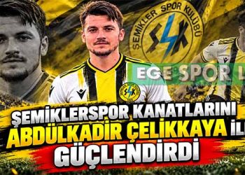 ŞEMİKLERSPOR KANATLARINI ABDÜLKADİR ÇELİKKAYA İLE GÜÇLENDİRDİ