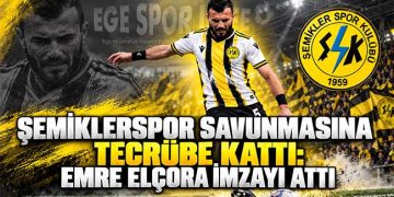 ŞEMİKLERSPOR SAVUNMASINA TECRÜBE KATTI: EMRE ELÇORA İMZAYI ATTI