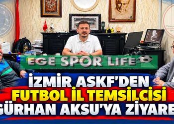 İZMİR ASKF’DEN FUTBOL İL TEMSİLCİSİ GÜRHAN AKSU’YA ZİYARET
