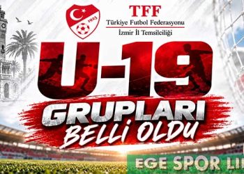 İZMİR U-19 LİGİ’NDE GRUPLAR BELLİ OLDU: HEYECAN 21 EKİM’DE BAŞLIYOR