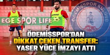 ÖDEMİŞSPOR’DAN DİKKAT ÇEKEN TRANSFER: YASER YÜCE İMZAYI ATTI