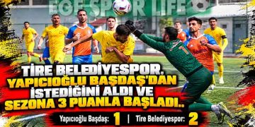 TİRE BELEDİYESPOR, YAPICIOĞLU BAŞDAŞ’DAN İSTEDİĞİNİ ALDI VE  SEZONA 3 PUANLA BAŞLADI