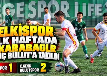 YELKİSPOR İLK HAFTADA KARABAĞLR GENÇ BULUT’A TAKILDI