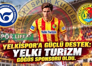 YELKİSPOR’A GÜÇLÜ DESTEK: YELKİ TURİZM GÖĞÜS SPONSORU OLDU