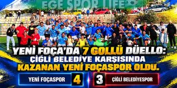 YENİ FOÇA’DA 7 GOLLÜ DÜELLO: ÇİĞLİ BELEDİYE KARŞISINDA KAZANAN YENİ FOÇASPOR OLDU